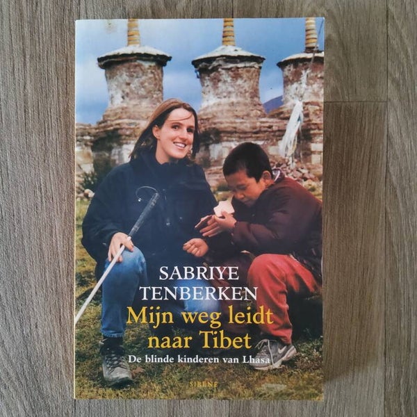 Mijn weg leidt naar Tibet - Sabriye Tenberken - 2007