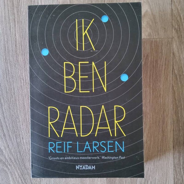 Ik ben Radar - Reif Larsen - 2016