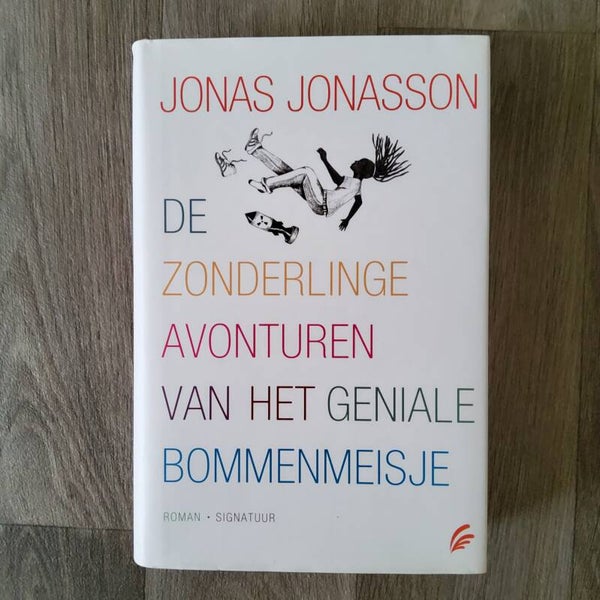 De zonderlinge avonturen van het geniale bommenmeisje - Jonas Jonasson - 2013