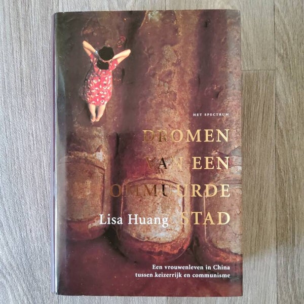 Dromen van een ommuurde stad - Lisa Huang - 2000
