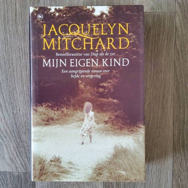 Mijn eigen kind - Jacquelyn Mitchard - 2002