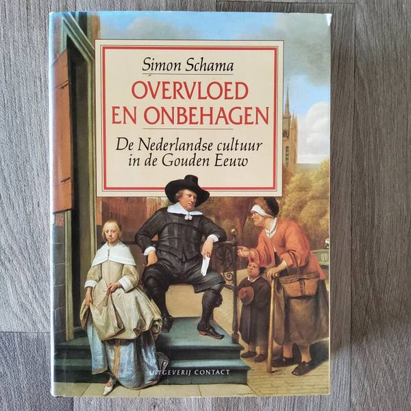 Overvloed en onbehagen- De Nederlandse cultuur in de Gouden Eeuw - Simon Schama - 1988