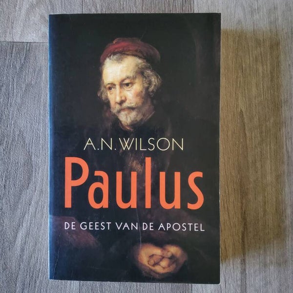 Paulus de geest van de apostel - A.N. Wilson - 1997