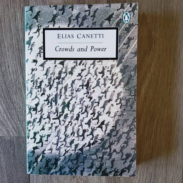 Crowds and Power - Elias Canetti - 1991