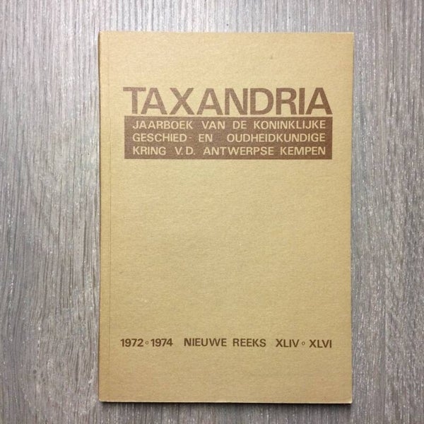 Taxandria - Jaarboek van de Koninklijke geschied- en oudheidkundige kring van de Antwerpse Kempen