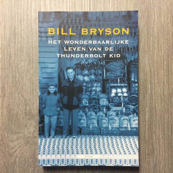 Het wonderbaarlijke leven van Thunderbolt Kid - Bill Bryson