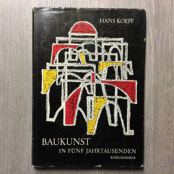 Baukunst - Hans Koepf - 1960