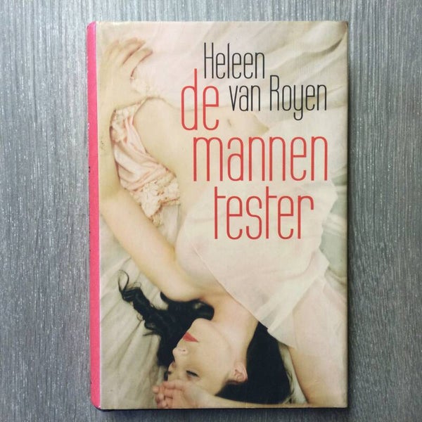 De mannentester - Heleen van Royen - 2009