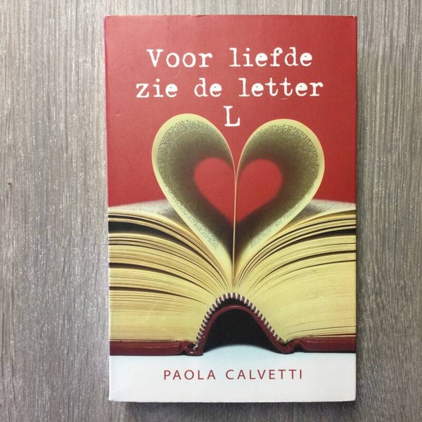 Voor liefde zie de letter L - Paola Calvetti - 2009