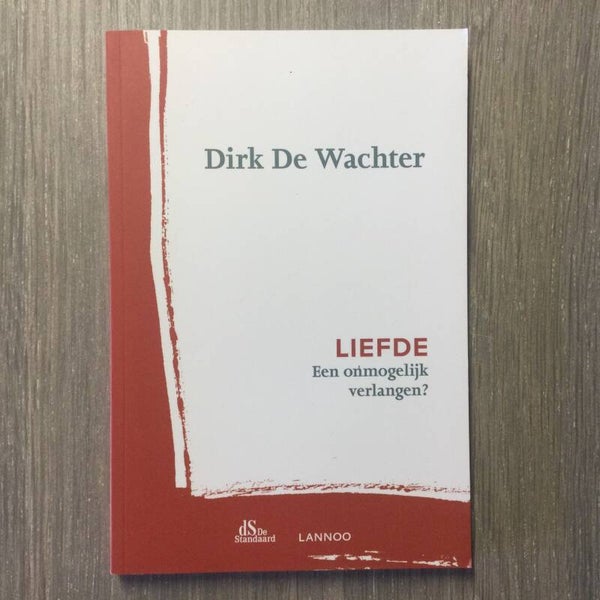 Liefde, een onmogelijk verlangen? - Dirk De Wachter - 2016