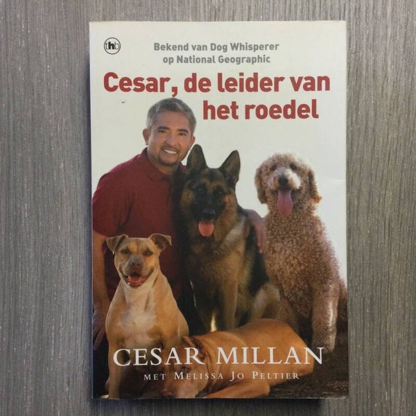 Cesar, de leider van het roedel - Cesar Milan - 2011
