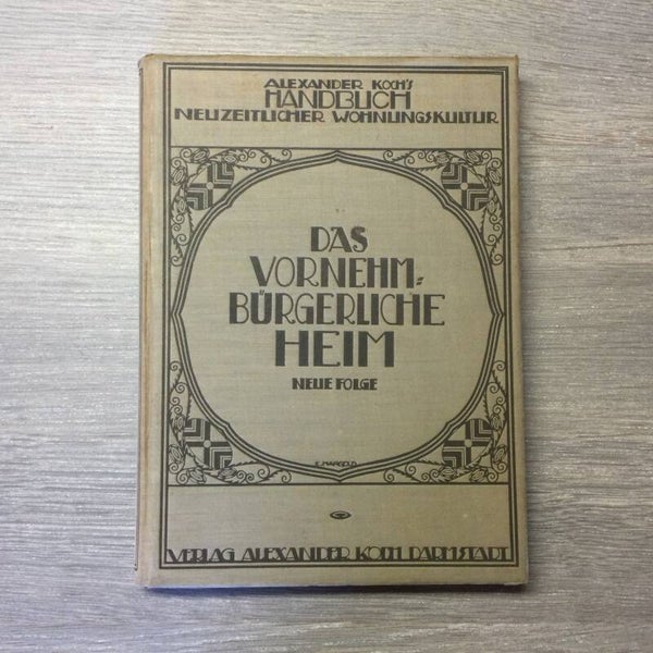 Das vornehm bürgerliche heim - Alexander Koch -1922