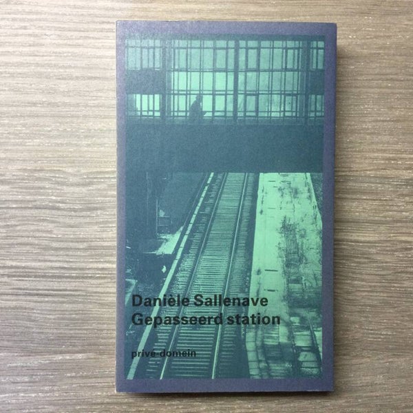 Gepasseerd station - Danièle Sallenave - 1996