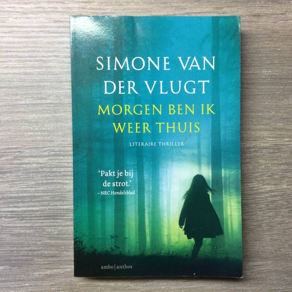 Morgen ben ik weer thuis - Simone van der Vught - 2016
