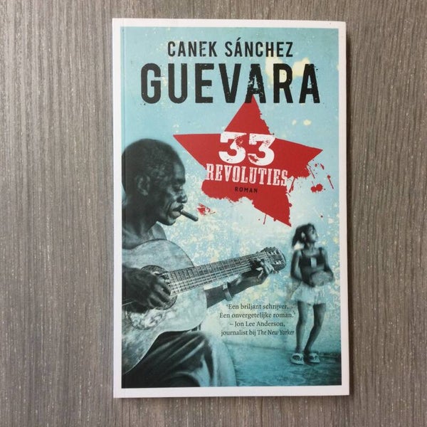 33 Revoluties - Canek Sánchez Guevara - 2016
