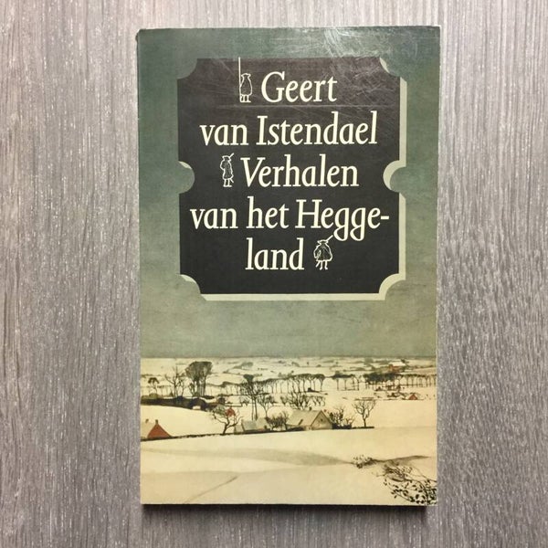 Verhalen van het Heggeland - Geert van Istendael