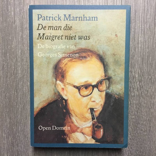 De man die Maigret niet was - Patrick Marnham