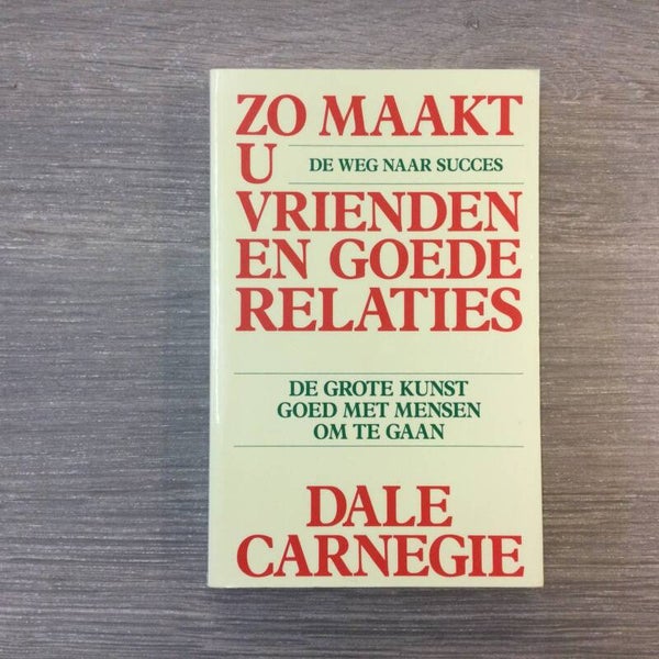 Zo maakt u vrienden en goede relaties - Dale Carnegie - 1995
