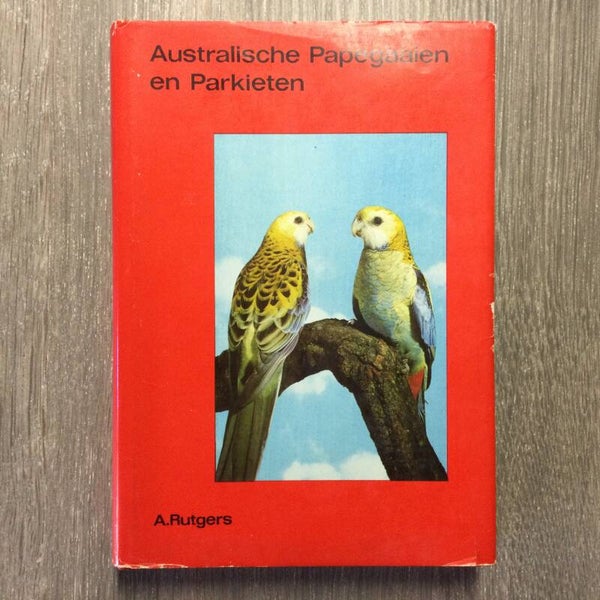 Australische papegaaien en parkieten - A. Rutgens