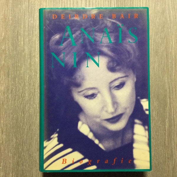 Anaïs Nin - Deirdre Bair