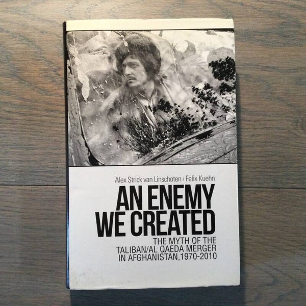 An enemy we created - Alex Strick van Linschoten - 2012