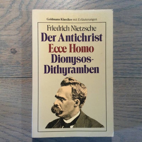 Der Antichrist. Ecce Homo. Dionysos-Dithyramben - Friedrich Nietzsch - 1986