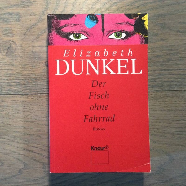Der Fish ohne Fahrrad - Elizabeth Dunkel - 1994 - Roman