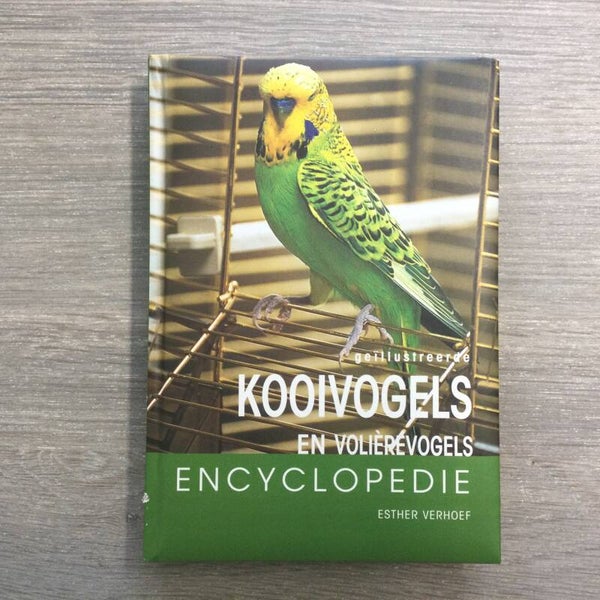 Geïllustreerde kooivogels en volièrevogels encyclopedie - Esther Verhoef - 2005