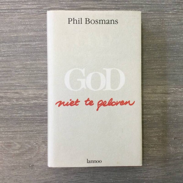 God niet te geloven - Phil Bosmans - 1988