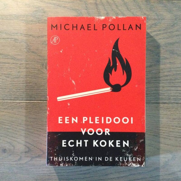 Een pleidooi voor echt koken - Michael Pollan - 2013