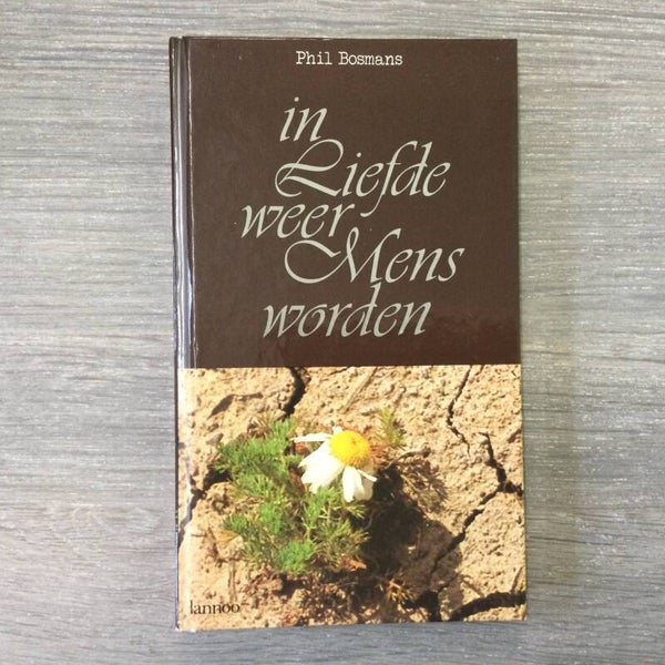 In liefde weer mens worden - Phil Bosmans - 1979