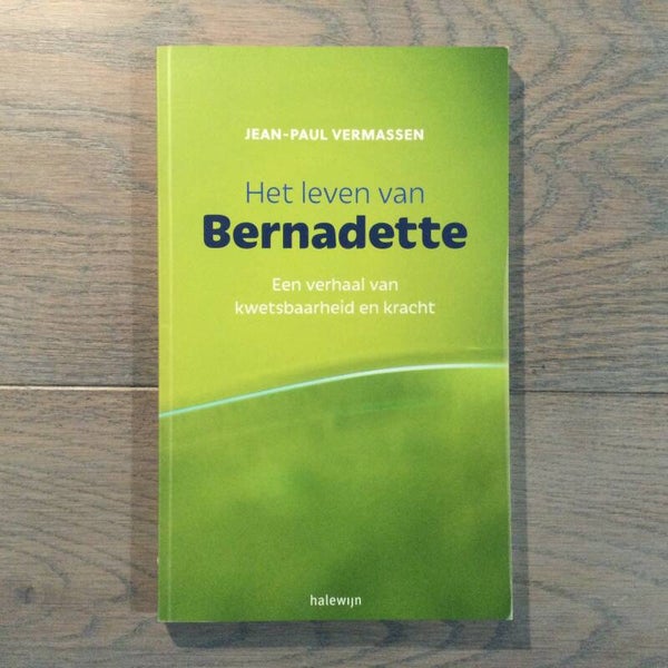 Het leven van Bernadette - Jean-Paul Vremassen - 2017