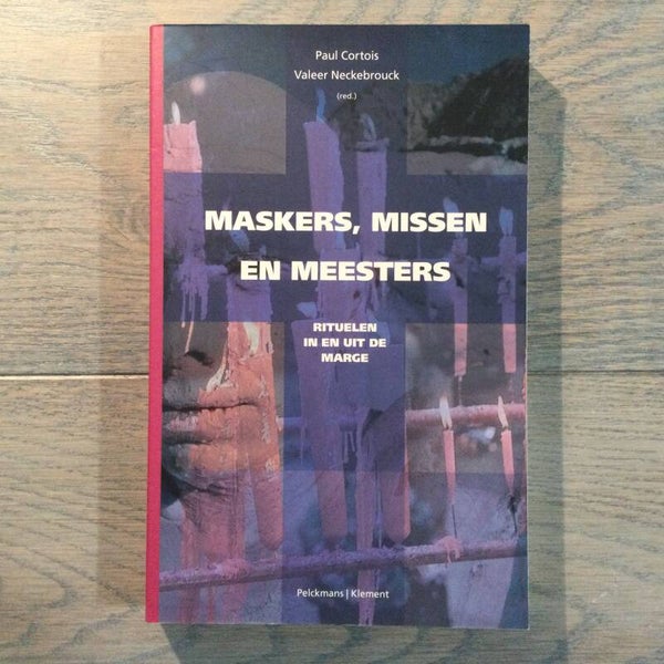 Maskers, missen en meesters - Paul Cortois e.a. - 2005