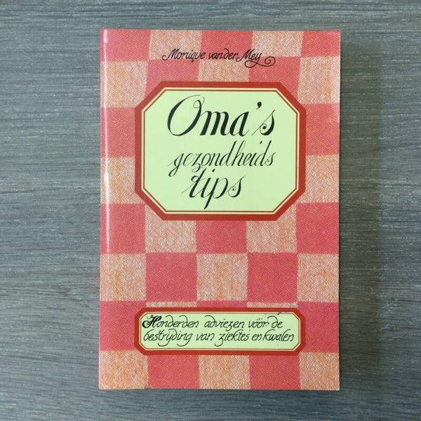 Oma's gezondheidstips - Monique van der Mey - 1994