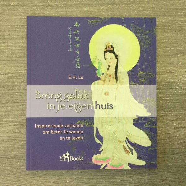 Breng geluk in je eigen huis - E.H. Lo - 2006