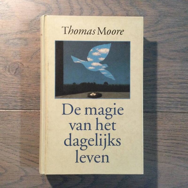 De magie van het dagelijkse leven - Thomas Moore - 1997