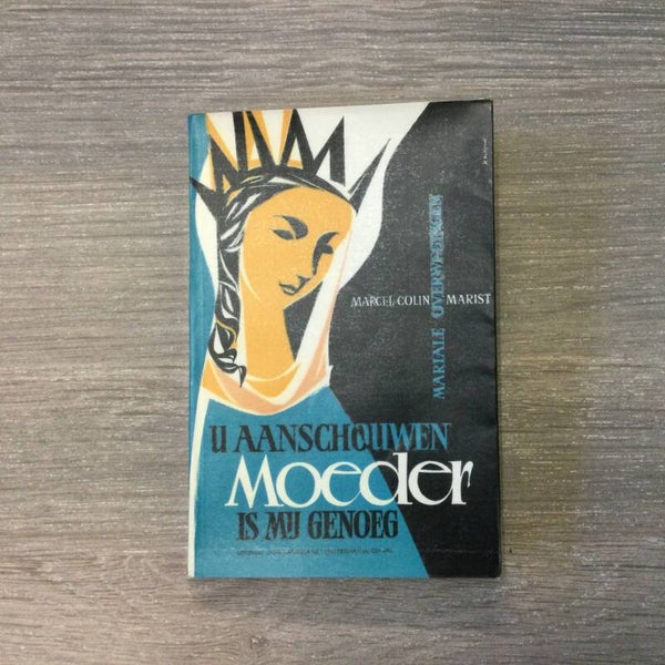 U aanschouwen, moeder is mij genoeg! - Marcel Colin - 1962