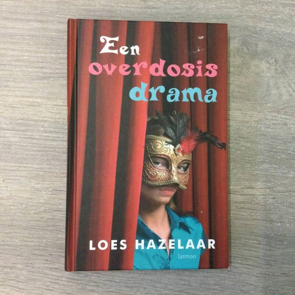 Een overdosis drama - Loes Hazelaar - 2008