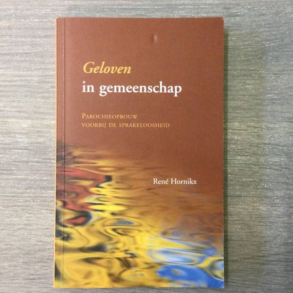Geloven in gemeenschap - René Hornikx - 2003