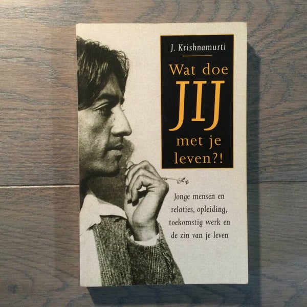 Wat doe jij met je leven ?! - J. Krishnamurti - 2004