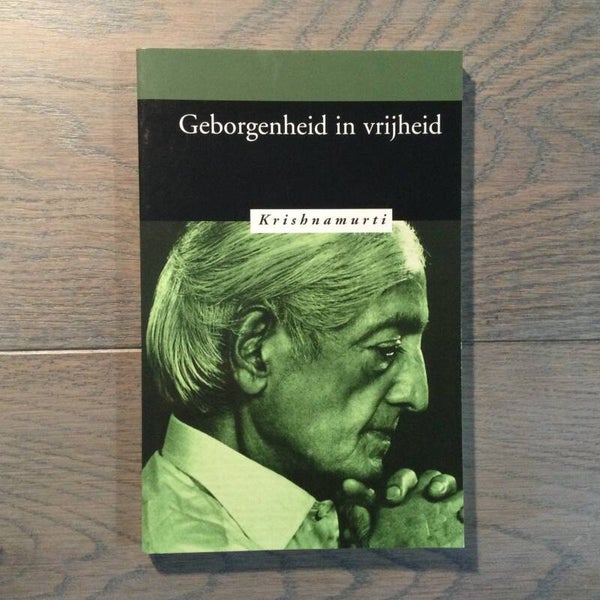 Geborgenheid in vrijheid - Krishnamurti - 2002