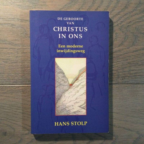 De geboorte van Christus in ons - Hans Stolp - 2001