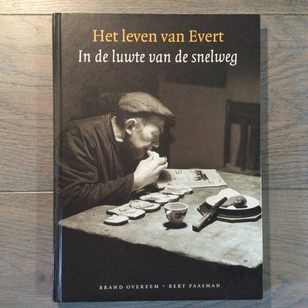 Het leven van Evert - In de luwte van de snelweg - Brand Overeem - 2008