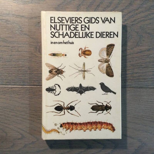 Elseviers gids van nuttige en schadelijke dieren in en om huis