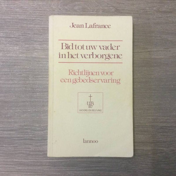 Bid tot uw vader in het verborgene - Jean Lafrance -1983
