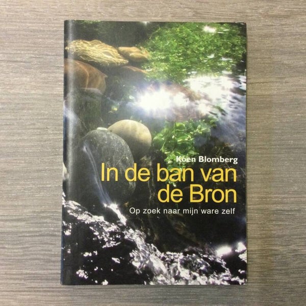 In de ban van de bron - Koen Blomberg - 2009
