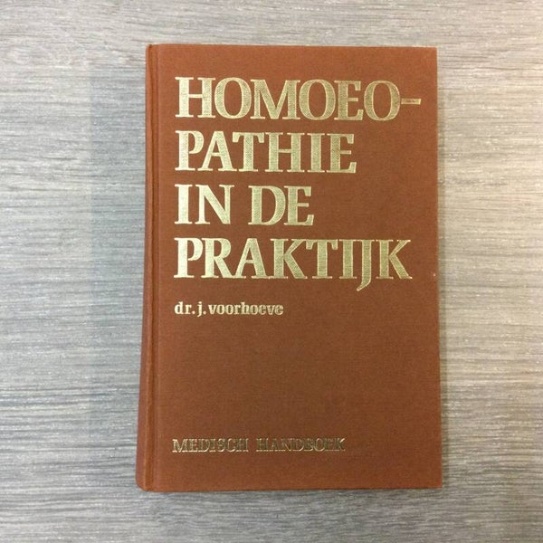 Homoeopathie in de praktijk - dr. J. Voorhoeve - 1983
