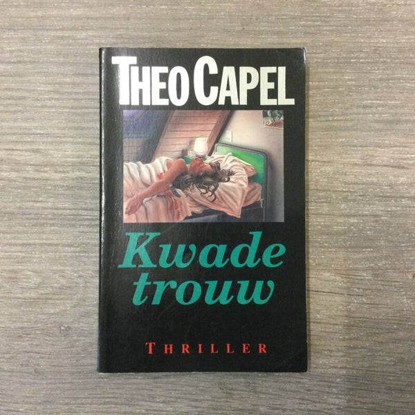 Kwade trouw - Theo Capel - 2001