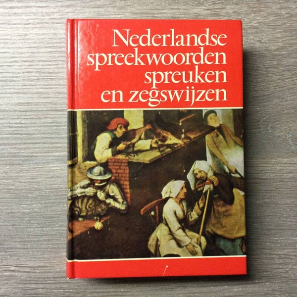 Nederlandse spreekwoorden spreuken en zegswijzen - K. Ter Laan - 1977