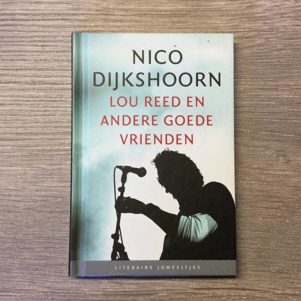 Lou Reed en andere goede vrienden - Nico Dijkshoorn - 2013